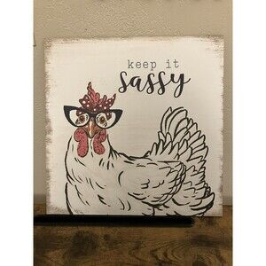 Keep It Sassy Sign - Chicken / Hen Wall Decor